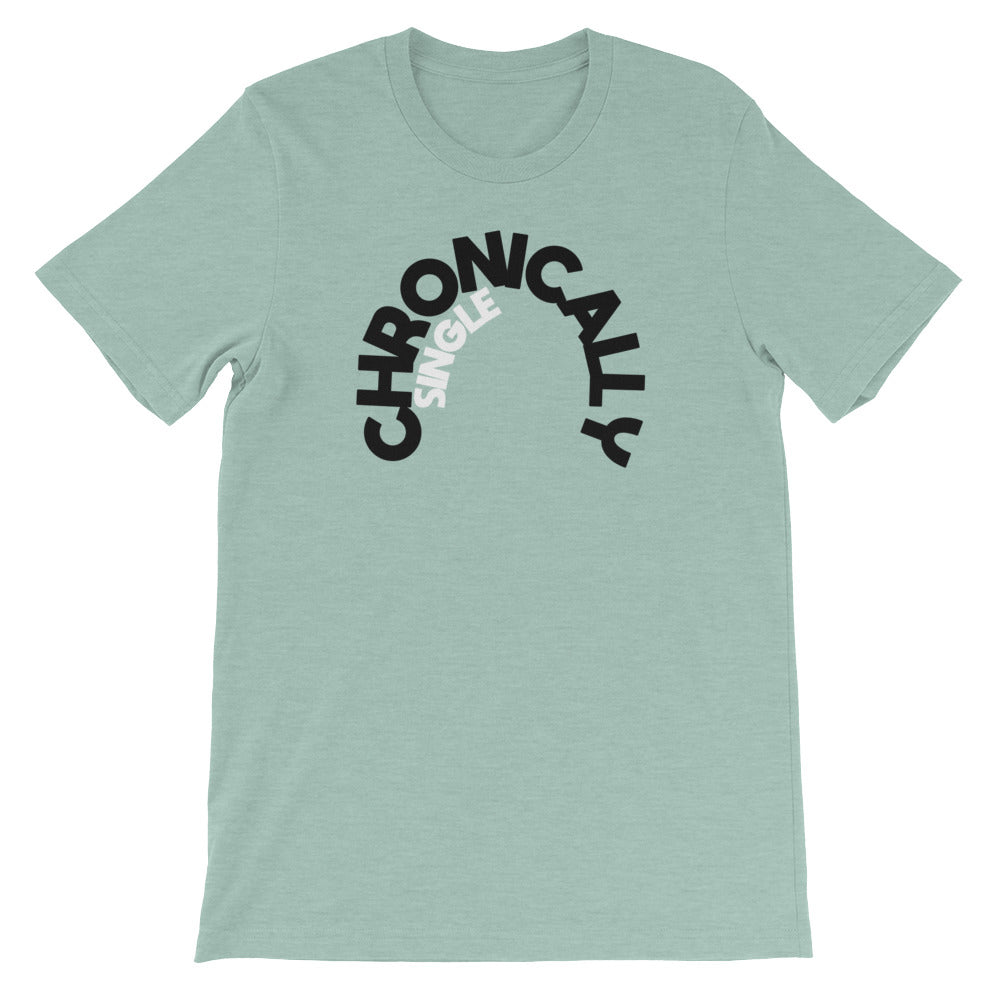 Chronically Single Short-Sleeve Unisex T-Shirt