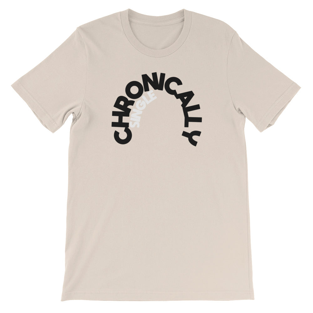 Chronically Single Short-Sleeve Unisex T-Shirt