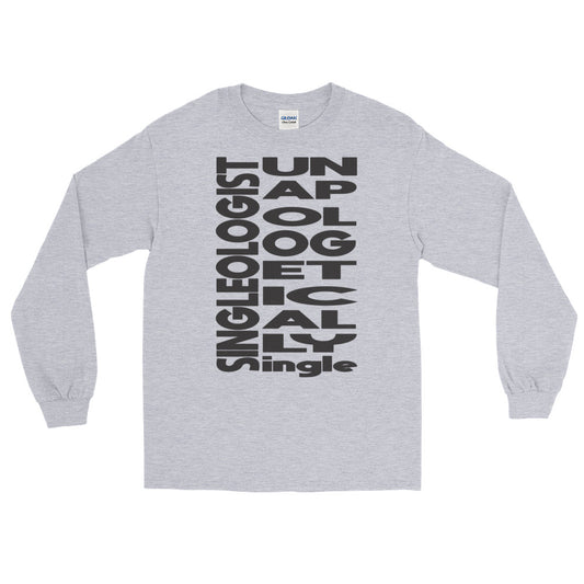 Unapologetically Single Long Sleeve T-Shirt