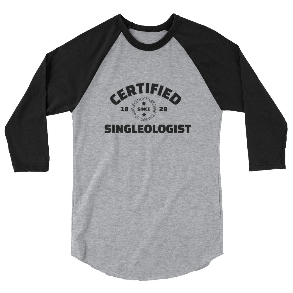 Certified Singleologist 3/4 sleeve raglan shirt