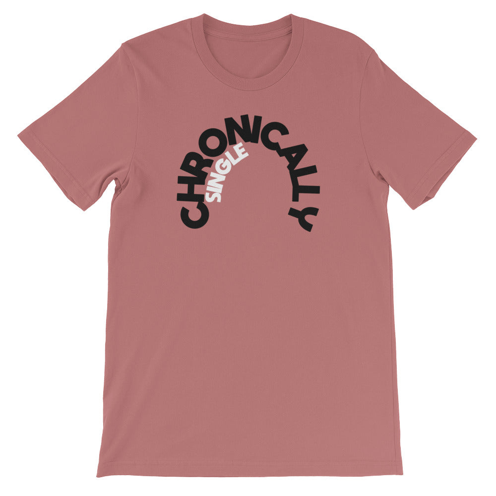 Chronically Single Short-Sleeve Unisex T-Shirt