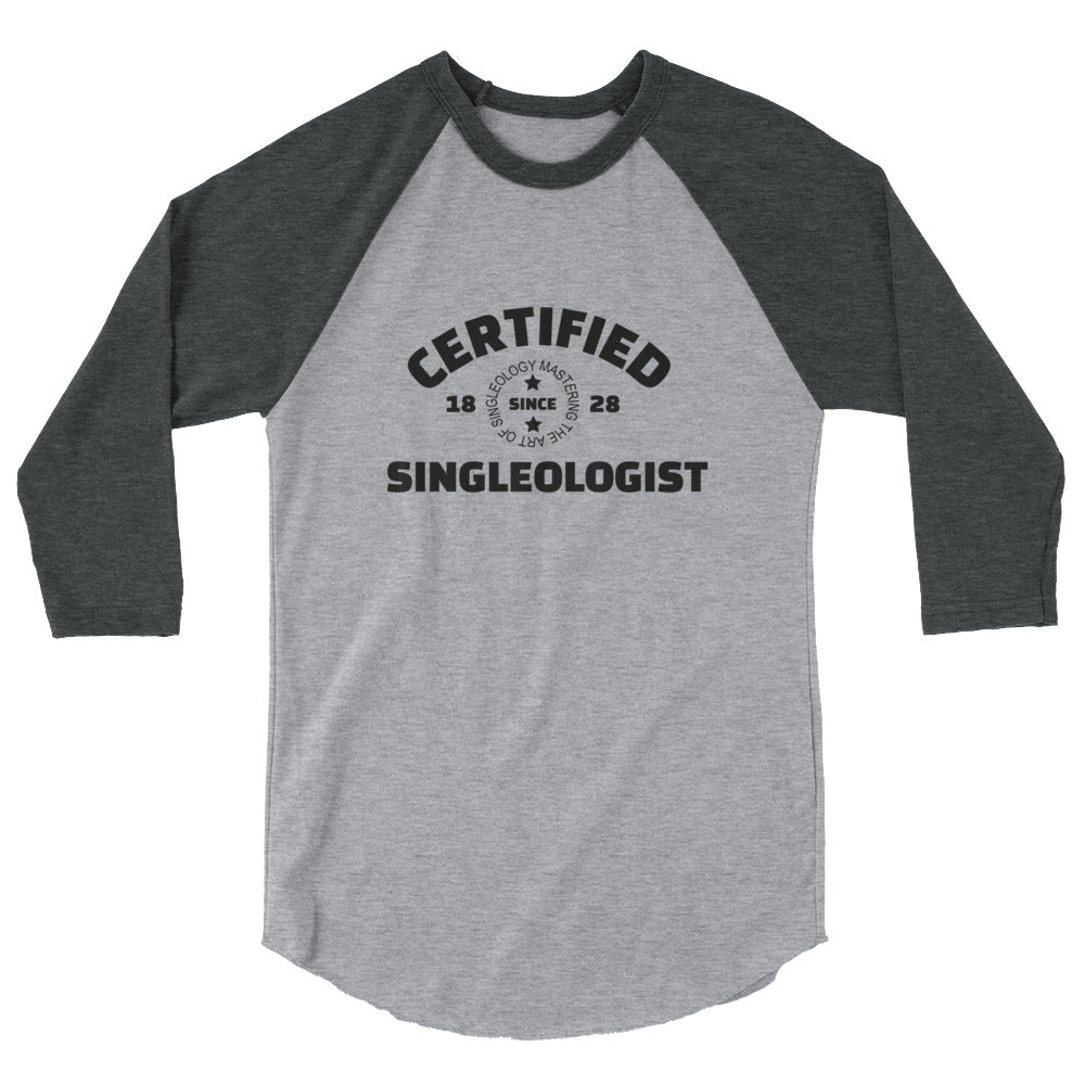 Certified Singleologist 3/4 sleeve raglan shirt