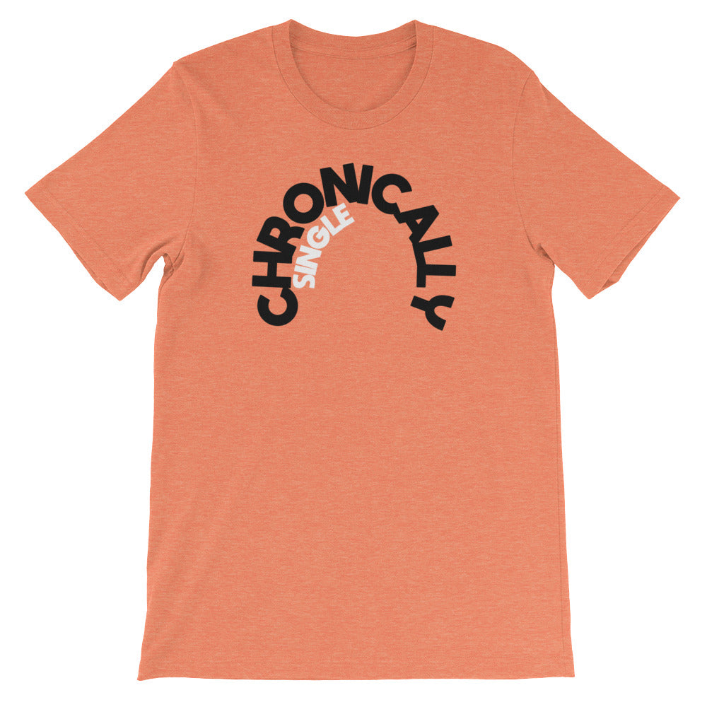 Chronically Single Short-Sleeve Unisex T-Shirt