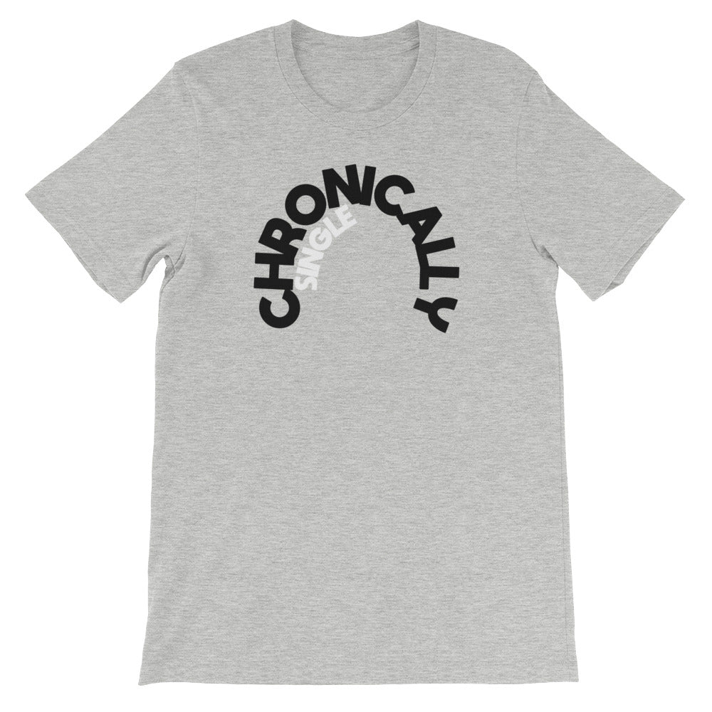 Chronically Single Short-Sleeve Unisex T-Shirt